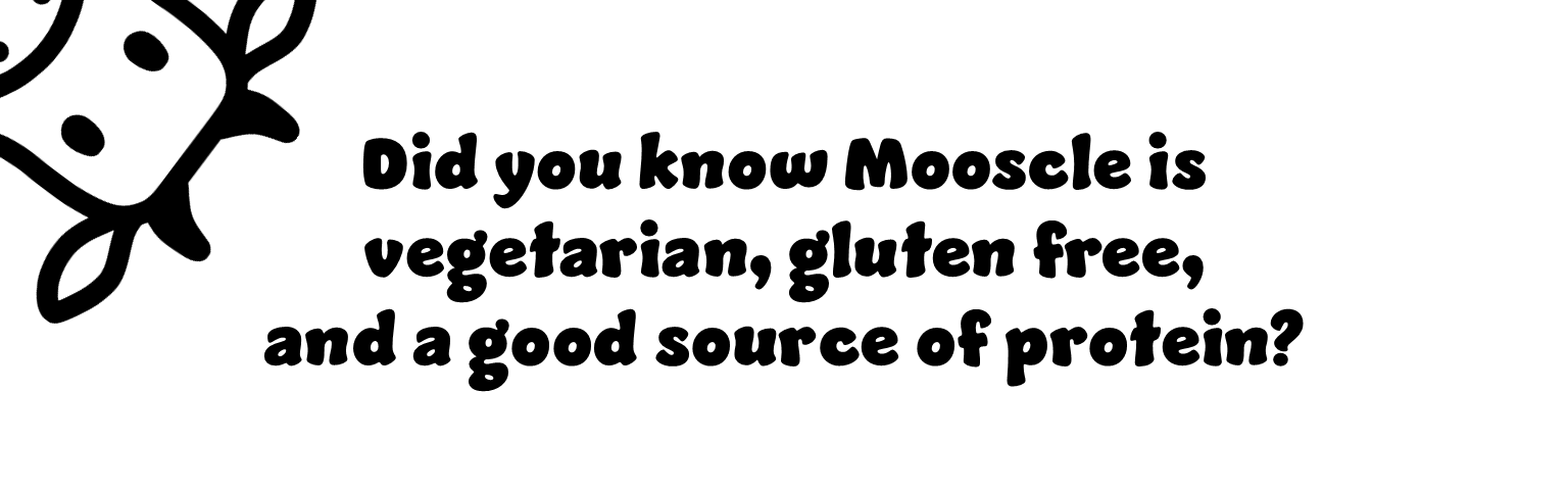Did you know Mooscle is vegetarian, gluten free, and a good source of protein?